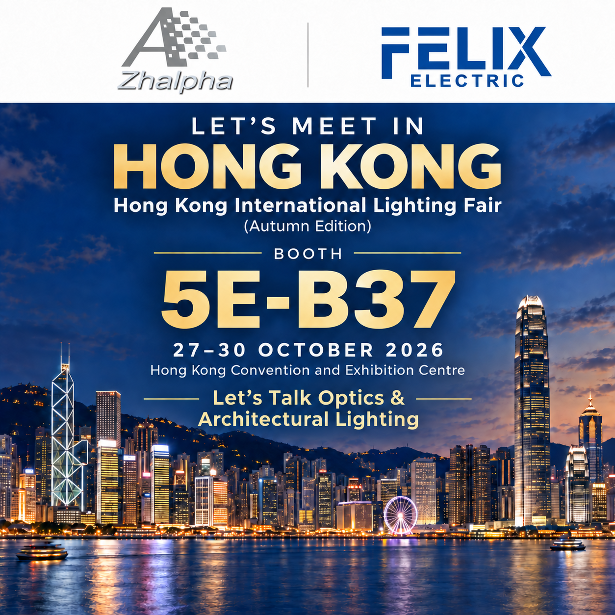 Felix Electric and Zhalpha invitation for the 2026 Hong Kong International Lighting Fair, booth 5E-B37, 27–30 October.